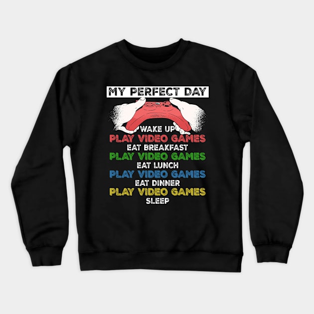 My Perfect Day Video Games T-shirt Funny Cool Gamer Tee Gift Crewneck Sweatshirt by mo designs 95